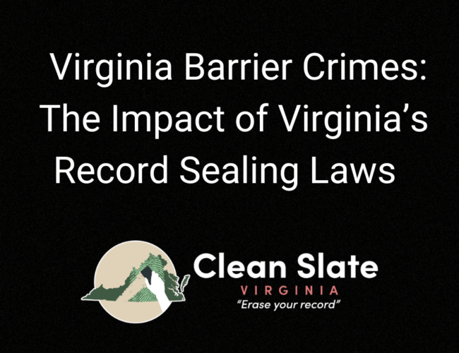 Virginia barrier crimes: the impact of virginia's record sealing laws.