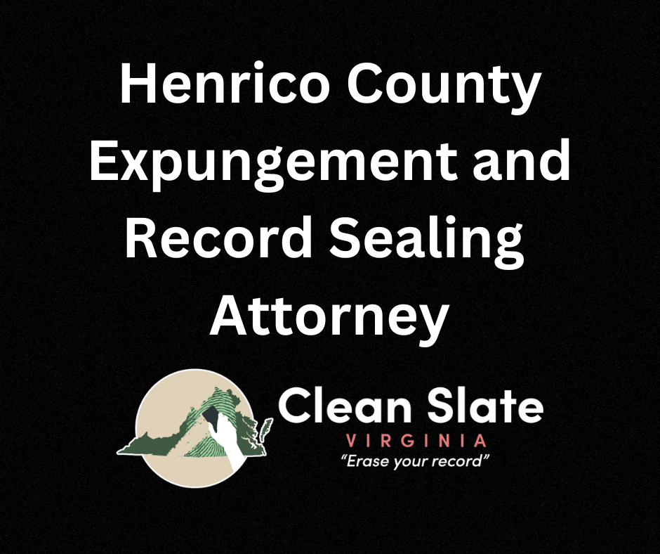 Henrico County Expungement and Record Sealing Attorney